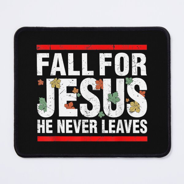 Item preview, Fall For Jesus He Never Leaves Men Or Women Christian Lovers designed and sold by RogerGift.