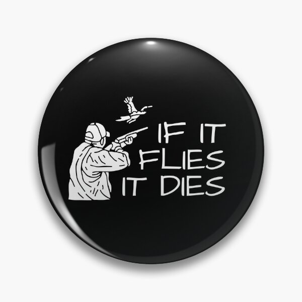 Item preview, If it flies it dies designed and sold by TThousand.