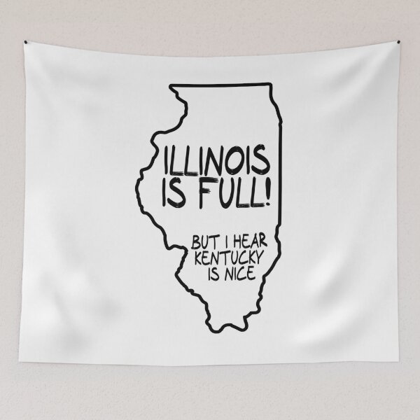Item preview, Illinois is Full, but I hear Kentucky is nice designed and sold by CalvinMade.
