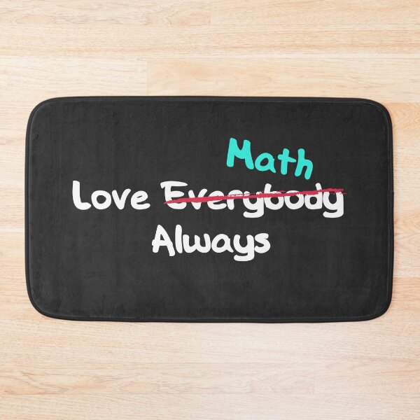 Item preview, Love Everybody Always? Not Really! Love Math Always? Yesss! Math Lover Design - Funny designed and sold by Programmer's  Life and Humor.
