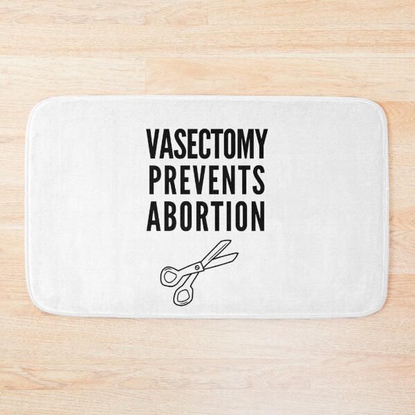 Item preview, Vasectomy Prevents Abortion designed and sold by Club7Studios.