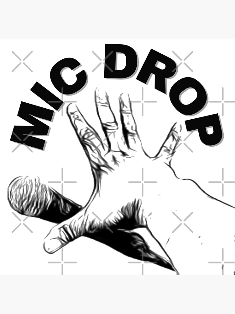 Mic Drop Poster By Designedf4ryou Redbubble