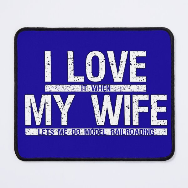 Item preview, I Love It When My Wife Lets Me Do Model Railroading Funny Model Railroading Text Design designed and sold by UrTops.