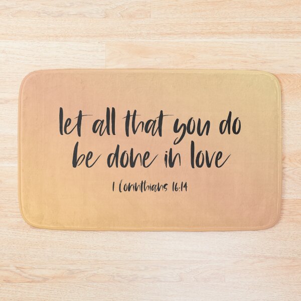 Item preview, Christian Bible Verse: Let all that you do be done in love (dark text) designed and sold by Ofeefee.