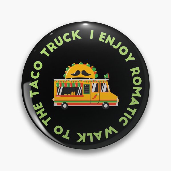 Item preview, I enjoy romantic walks to the taco truck-walk taco eat taco taco truck designed and sold by Harshler-Art.