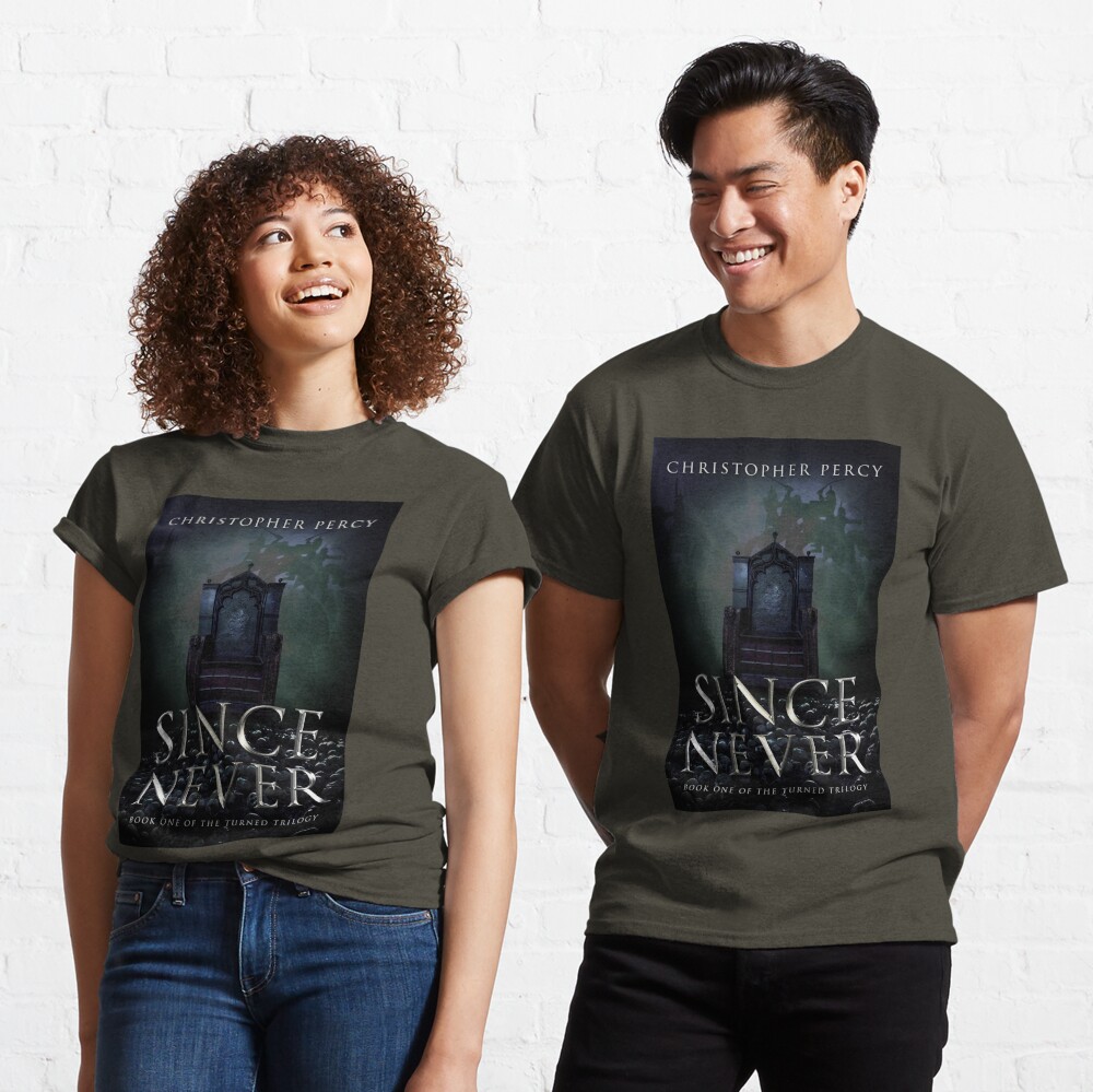 Since Never Christopher Percy Classic T-Shirt