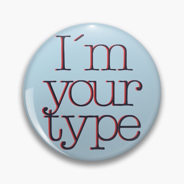 Item preview, I`M YOUR TYPE designed and sold by Klementsen.