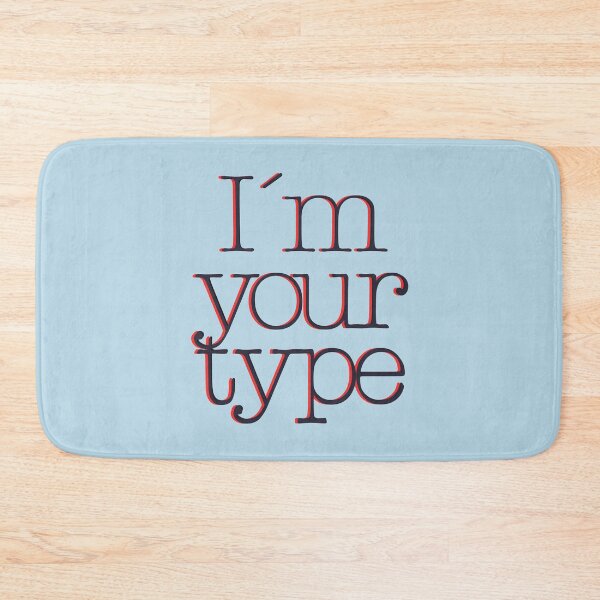 Item preview, I`M YOUR TYPE designed and sold by Klementsen.