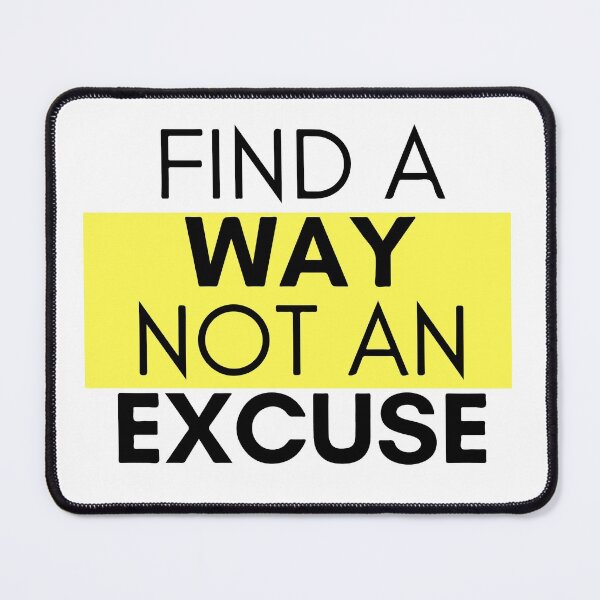 Item preview, Find A Way Not An Excuse Inspirational Motivational Quote Design designed and sold by Princeps-.