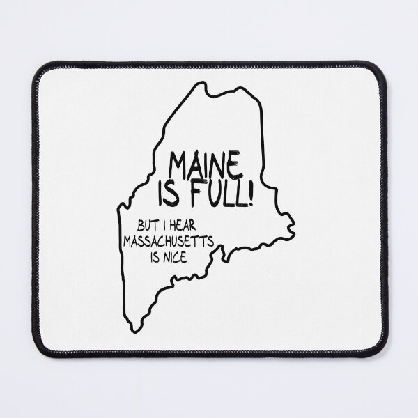 Item preview, Maine is Full, but I hear Massachusetts is nice designed and sold by CalvinMade.