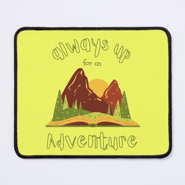 Item preview, Always up for an adventure designed and sold by NomadMessenger.