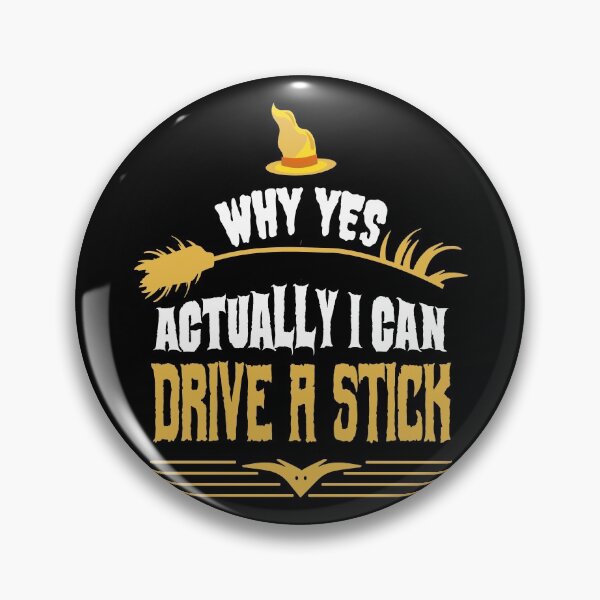 Item preview, Why Yes Actually I Can Drive A Stick designed and sold by AmethystMurad.