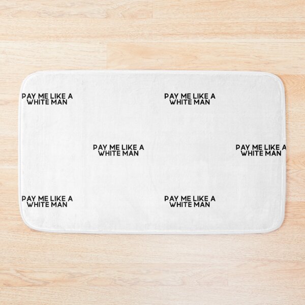 Item preview, Pay Me Like A White Man designed and sold by princesssomo21.