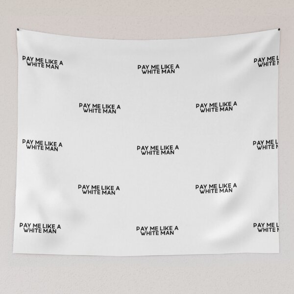 Item preview, Pay Me Like A White Man designed and sold by princesssomo21.