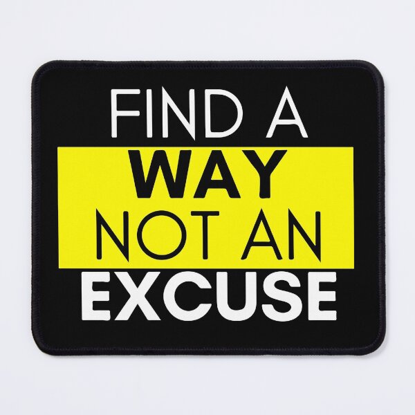 Item preview, Find A Way Not An Excuse Inspirational Motivational Quote Design designed and sold by Princeps-.