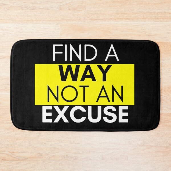 Item preview, Find A Way Not An Excuse Inspirational Motivational Quote Design designed and sold by Princeps-.