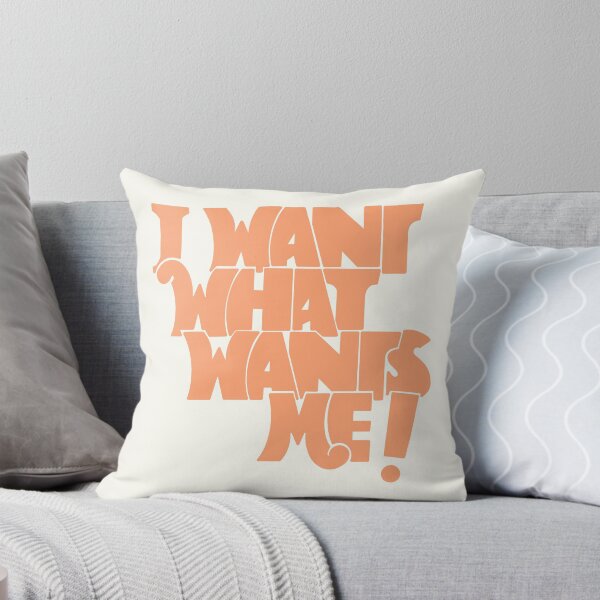 Item preview, I want What Wants Me! designed and sold by paigelpalmer.