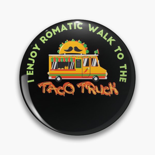 Item preview, I enjoy romantic walks to the taco truck designed and sold by Harshler-Art.