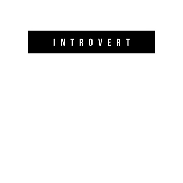 Artwork thumbnail, Introvert by LiToDesignCo