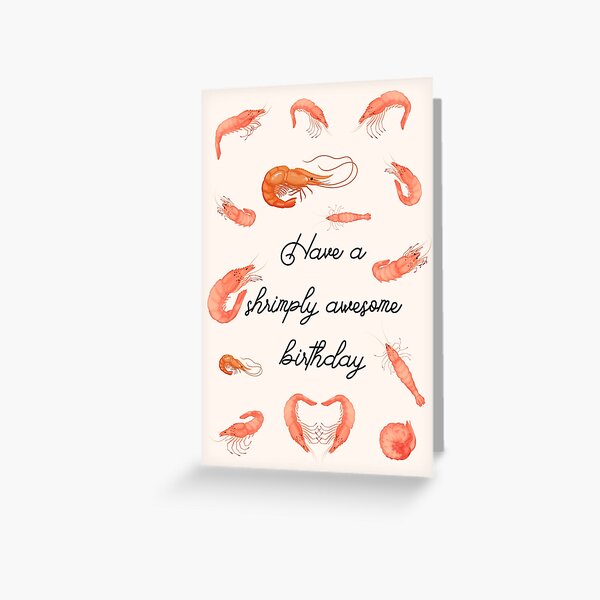 Have a shrimply awesome birthday, Funny shrimp birthday, Happy Birthday Gift for him, Gift for Her, Birthday for Mum Dad Greeting Card