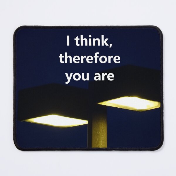 Item preview, I think, therefore you are designed and sold by Dead-Moroz.