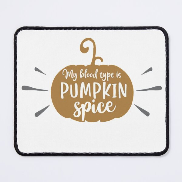 Item preview, My Blood Type Is Pumpkin Spice designed and sold by StoreRahhal.