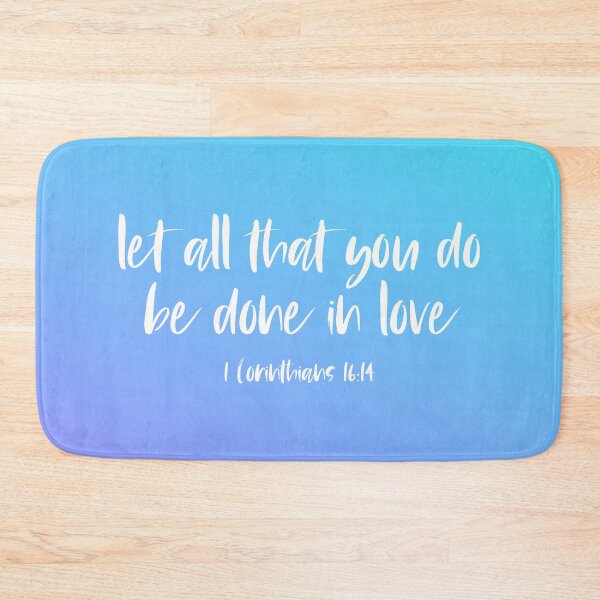 Item preview, Christian Bible Verse: Let all that you do be done in love (white text) designed and sold by Ofeefee.