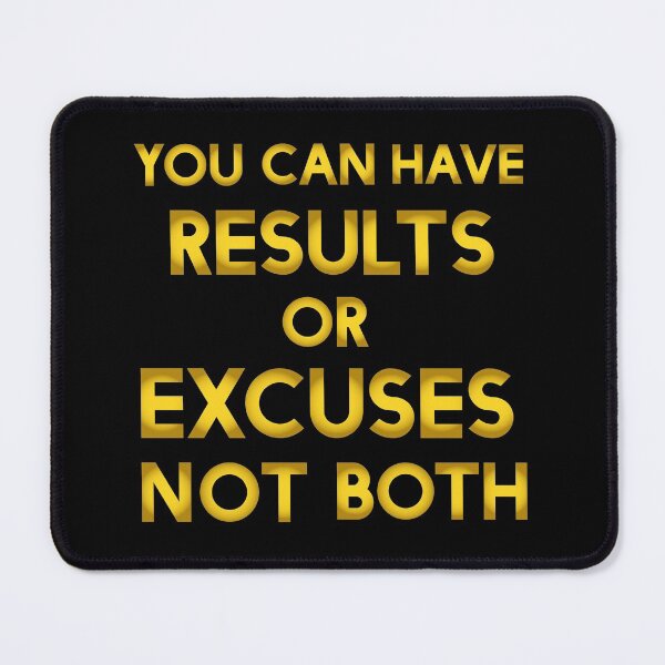 Item preview, Copy of You Can Have Results Or Excuses Not Both Inspirational Motivational Quote Design designed and sold by Princeps-.