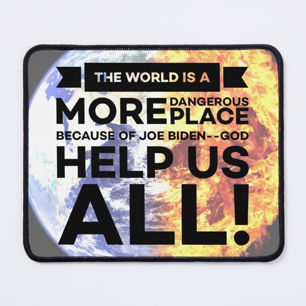 Item preview, The World is More Dangerous Place Because of Joe Biden designed and sold by Twittlefish.