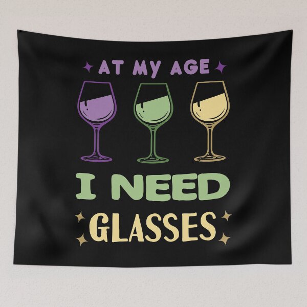 Item preview, At My Age I Need Glasses designed and sold by AmethystMurad.