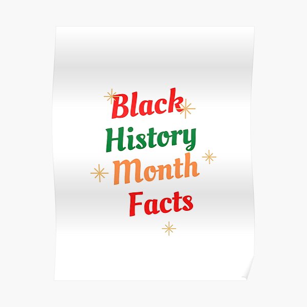 facts-about-black-history-month-poster-for-sale-by-gloryt-shirt