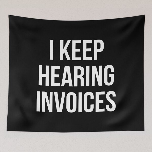 Item preview, I Keep Hearing Invoices designed and sold by evokearo.
