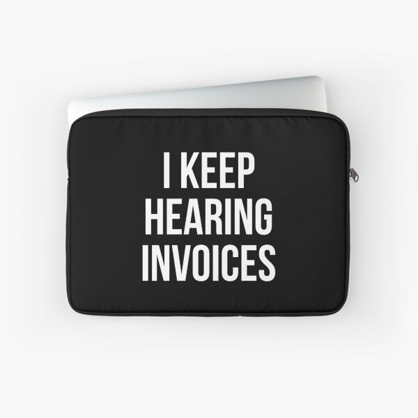 Item preview, I Keep Hearing Invoices designed and sold by evokearo.