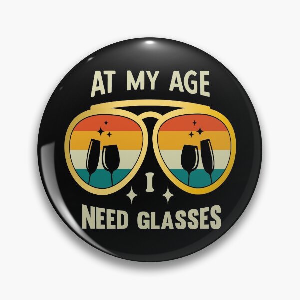 Item preview, At My Age I Need Glasses designed and sold by AmethystMurad.