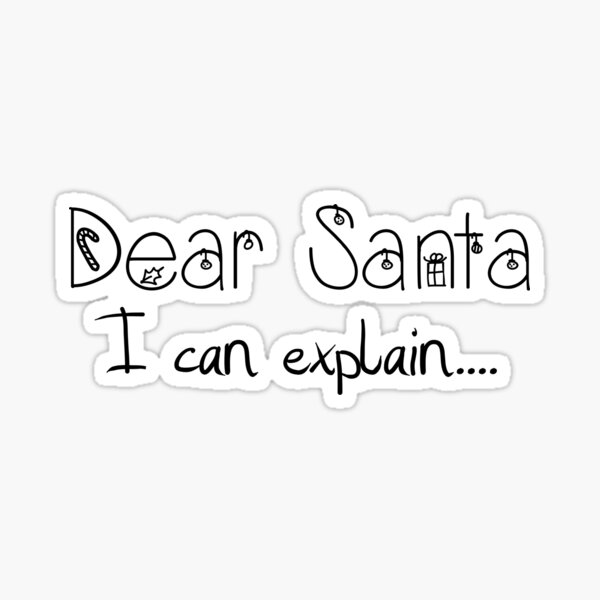 Dear Santa I can explain... - Christmas Theme Sticker