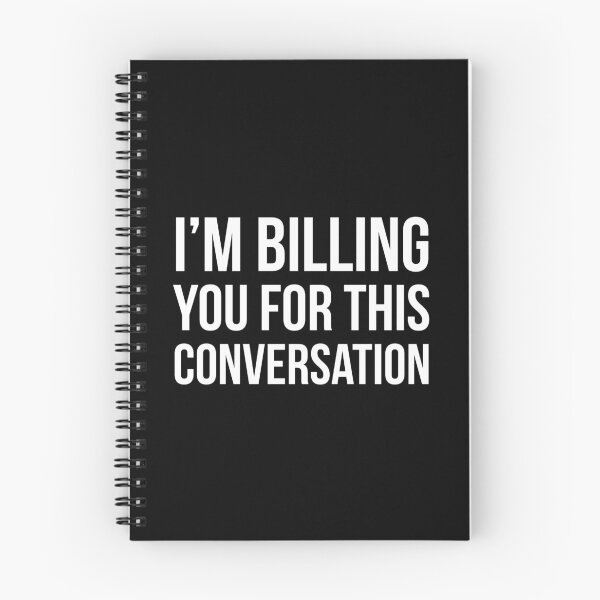 Item preview, I'm Billing You For This Conversation designed and sold by evokearo.