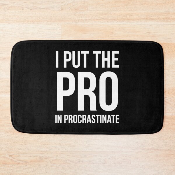 Item preview, I Put The Pro In Procrastinate designed and sold by evokearo.