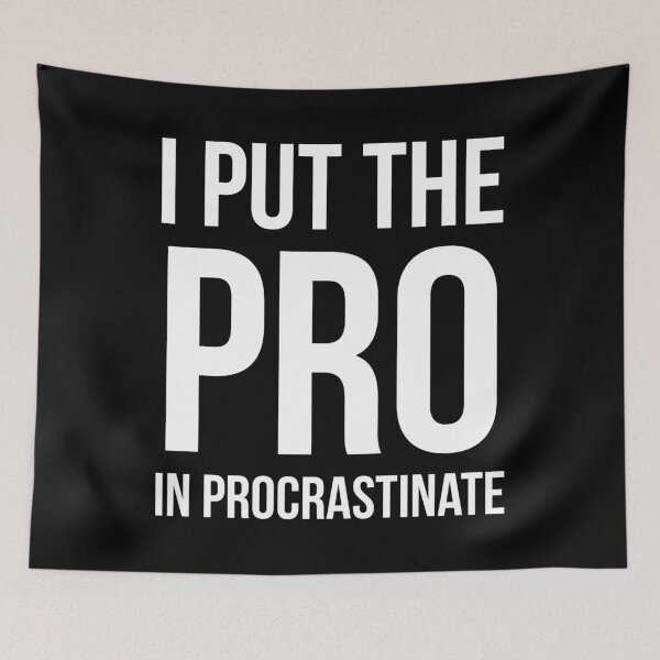 Item preview, I Put The Pro In Procrastinate designed and sold by evokearo.