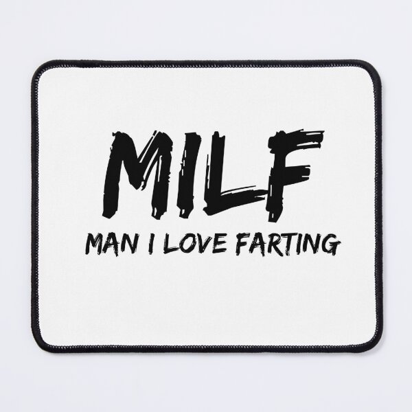 Item preview, Milf Man I Love Farting designed and sold by billionairebrnd.