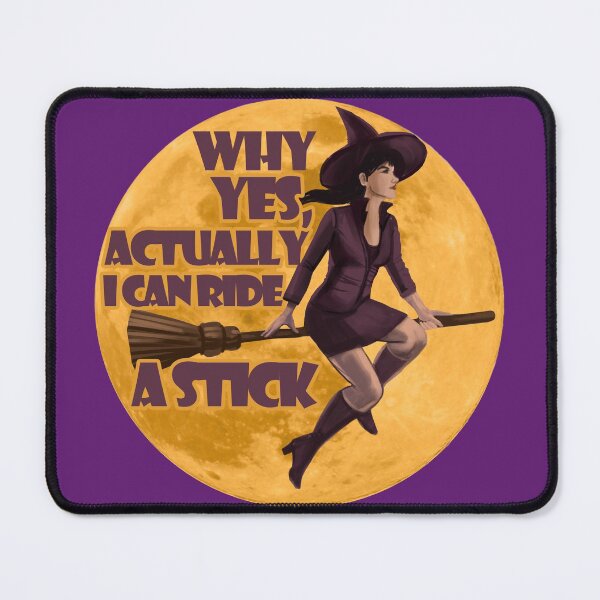 Item preview, Why Yes, Actually I Can Ride a Stick designed and sold by DarrriaDesign.