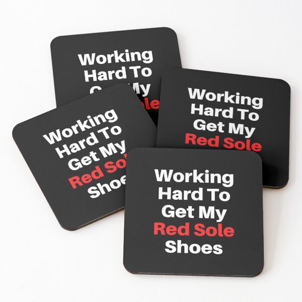 Item preview, Working Hard To Get My Red Sole Shoes designed and sold by bonfimarts.
