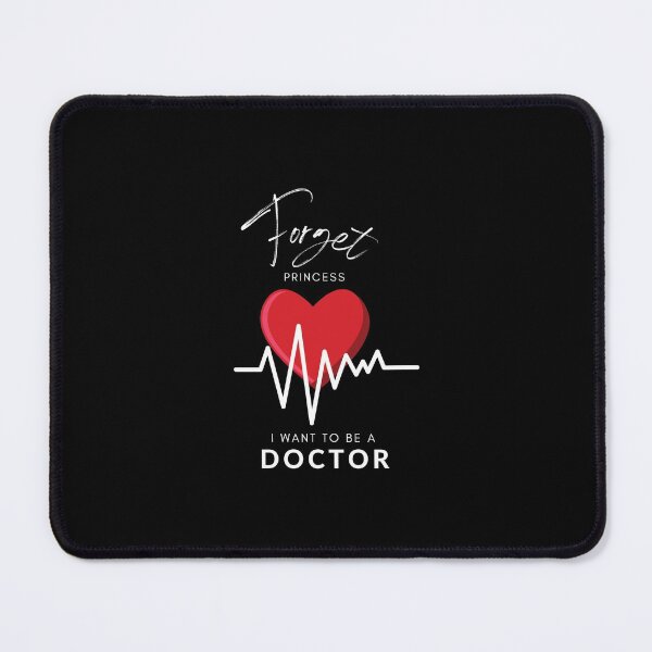Item preview, Forget princess I want to be a doctor designed and sold by CharmerDesign.
