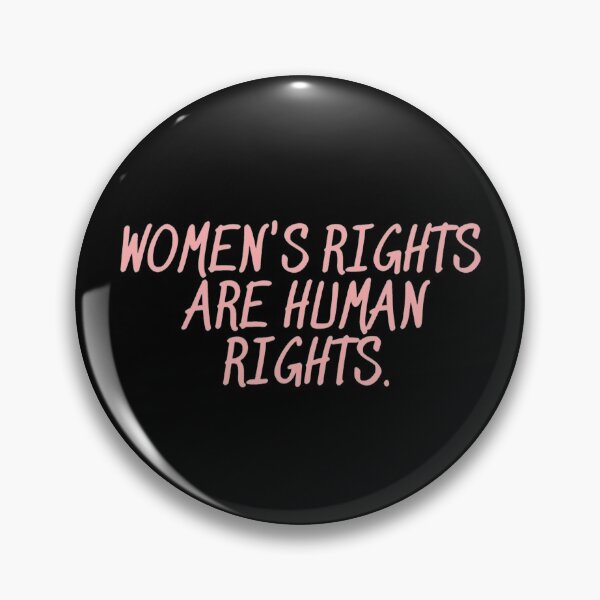Women's rights are human rights Pin