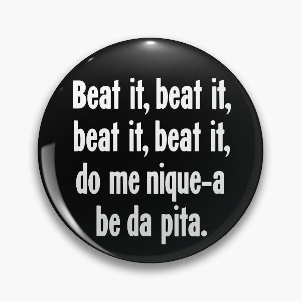 Item preview, Beat It, Beat It, Beat It, Beat It, Do Me Nique-A Be Da Pita. designed and sold by Good-Looking Corpse.