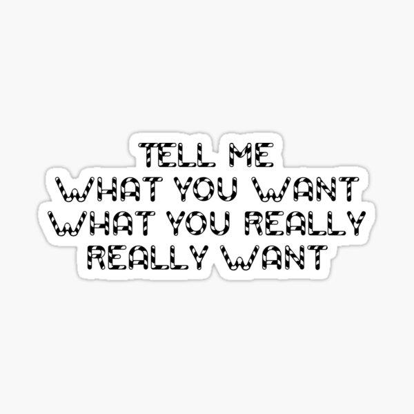 Tell me What You Want, What You Really, Really Want... - Christmas Theme Sticker