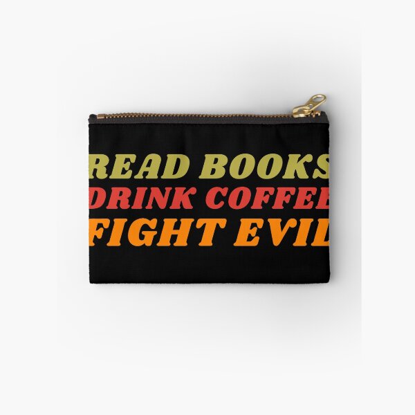 Item preview, Read Books, Drink Coffee, Fight Evil! designed and sold by NineSevenFour.