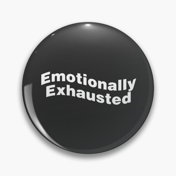 Item preview, Emotionally Exhausted  designed and sold by ShopBornSinner.