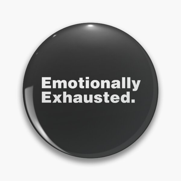 Item preview, Emotionally Exhausted designed and sold by ShopBornSinner.