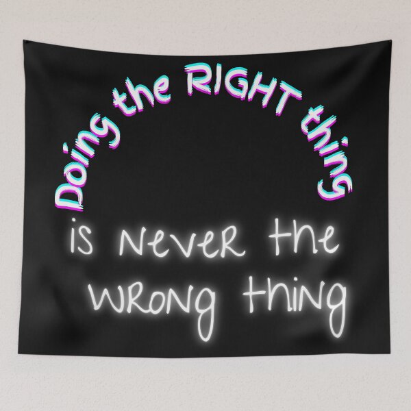 Item preview, Doing The Right Thing Is Never Wrong designed and sold by Bwaichigo.