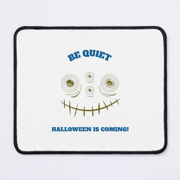 Item preview, Be Quiet Halloween is Coming! designed and sold by Blooming Wonders.
